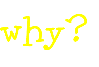 why?
